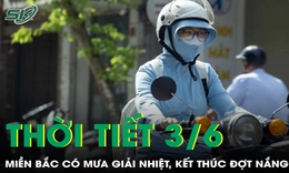 Thời tiết 3/6: Miền Bắc c&#243; mưa giải nhiệt, kết th&#250;c đợt nắng n&#243;ng 40 độ C