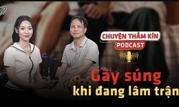 [PODCAST CHUYỆN THẦM K&#205;N] G&#227;y s&#250;ng khi đang &#39;l&#226;m trận&#39; 