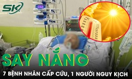 Nắng n&#243;ng kỷ lục, 7 bệnh nh&#226;n cấp cứu, 1 người nguy kịch v&#236; say nắng