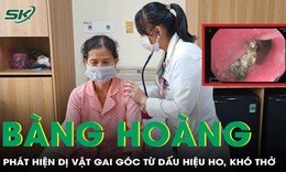 Dị vật gai g&#243;c kẹt trong phế quản khiến người phụ nữ kh&#243; thở k&#233;o d&#224;i