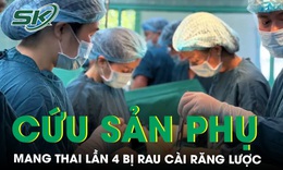 Bảo to&#224;n tử cung cho sản phụ mang thai lần 4 bị rau c&#224;i răng lược