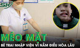 B&#233; trai m&#233;o mặt v&#236; nằm điều h&#242;a l&#226;u, b&#225;c sĩ cảnh b&#225;o điều cha mẹ dễ chủ quan