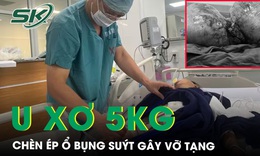 Cứu sống nữ bệnh nhân mang khối u xơ tử cung 5kg chèn ép suýt vỡ tạng