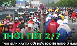Thời tiết 2/7: Thời gian xảy ra đợt mưa to diện rộng ở Nam Bộ đầu th&#225;ng 7