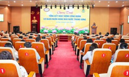 Công đoàn Cơ quan NHNN Trung ương - Một hành trình ý nghĩa