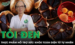 Tỏi đen: Thực phẩm hỗ trợ sức khỏe toàn diện từ tự nhiên