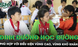 Giải pháp dinh dưỡng học đường phù hợp với điều kiện vùng cao, vùng khó khăn
