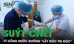Nghe lời thầy lang, nữ bệnh nhân suýt chết vì uống nước đường 'lấy độc trị độc'