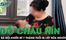 Bé 7 tháng tuổi liệt nửa người vì sai lầm của bà nội trong lúc dỗ cháu nín khóc