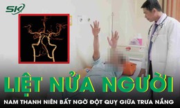 Đang khỏe mạnh, thanh niên 33 tuổi bất ngờ liệt nửa người vì đột quỵ giữa trưa nắng