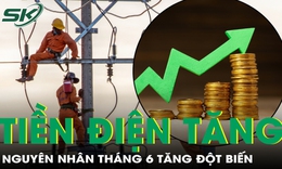 EVN lý giải nguyên nhân tiền điện tháng 6 tăng đột biến