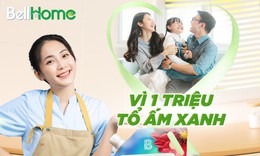 Từ nỗi lo hóa chất đến lựa chọn 'xanh toàn diện' cùng BellHome