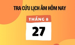 Lịch âm 27/8 - Âm lịch hôm nay 27/8 - Lịch vạn niên ngày 27/8/2025