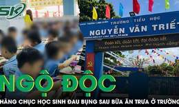 TP.HCM: Điều tra vụ h&#224;ng chục học sinh đau bụng, ti&#234;u chảy sau bữa ăn trưa ở trường