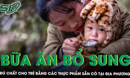 Chế biến bữa ăn bổ sung đầy đủ dinh dưỡng cho trẻ từ 6-24 th&#225;ng tuổi bằng thực phẩm sẵn c&#243; tại địa phương