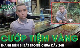 Thiếu tiền tiêu, thanh niên đi cướp tiệm vàng và cái kết bị bắt trong chưa đầy 24 giờ