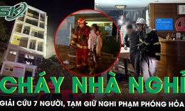 Cháy nhà nghỉ 8 tầng ở Hà Nội, giải cứu 7 người, tạm giữ 1 đối tượng nghi phóng hỏa