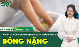 Bản tin Y tế 19/1: Người đàn ông viêm da cơ địa bỏng nặng do ngâm chân với lá cây