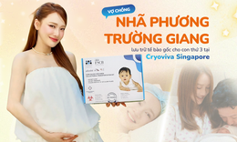 Vì sao Trường Giang – Nhã Phương tin chọn lưu trữ tế bào gốc cho con tại FSCB-Cryoviva ?