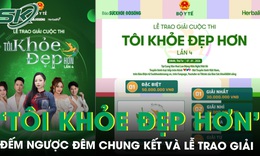 Đếm ngược Lễ trao giải ‘TÔI KHỎE ĐẸP HƠN’: Đêm tỏa sáng của những hành trình sống khỏe