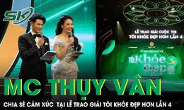 MC Thụy Vân chia sẻ cảm xúc khi dẫn chương trình Lễ trao giải Cuộc thi Tôi khỏe đẹp hơn lần 4
