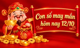 Con số may mắn hôm nay 12/10 - số cát lành - số tài lộc 12 con giáp