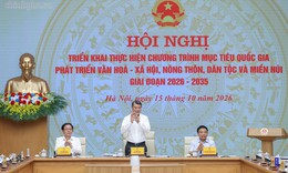 Thủ tướng chủ trì triển khai Chương trình mục tiêu quốc gia giai đoạn 2026-2035