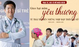 BS Đỗ Doãn Bách: Gieo hạt mầm yêu thương từ trái tim đến những nhịp đập thời đại số