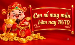 Con số may mắn hôm nay 18/10 - số cát lành - số tài lộc 12 con giáp ngày mới