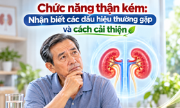 Chức năng thận kém: Nhận biết các dấu hiệu thường gặp và cách cải thiện