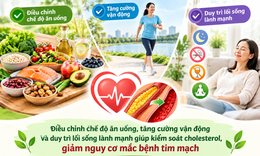 Mách bạn cách giúp giảm cholesterol tự nhiên, bảo vệ sức khỏe tim mạch