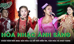 "Hòa nhạc Ánh sáng - Chào năm mới 2026": Bản hòa ca kết nối niềm tin, văn hóa và khát vọng