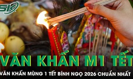 Văn khấn mùng 1 Tết Bính Ngọ 2026 đầy đủ và chi tiết nhất, cầu năm mới vạn sự hanh thông, gia đạo ấm êm