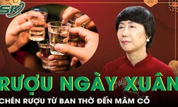 
GS. Từ Thị Loan lý giải hành trình văn hóa của chén rượu ngày Xuân