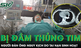 Cứu người đàn ông bị đâm thủng tim do tai nạn sinh hoạt 