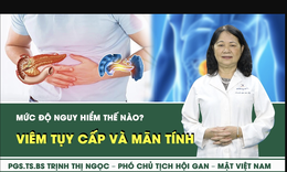 [LIVE] Viêm tụy cấp và mạn tính: Mức độ nguy hiểm thế nào?