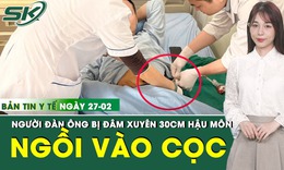 Bản tin Y tế 27/2: Hành trình hồi sinh bé sinh non 600g mang 3 đột biến gene hiếm