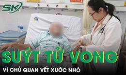 Chủ quan vết xước nhỏ, cụ ông suýt tử vong do biến chứng uốn ván