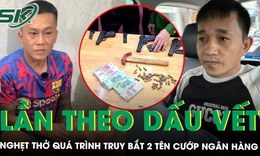 Nghẹt thở quá trình lần theo dấu vết của ‘Tài Đen’ và đồng phạm trong vụ cướp ngân hàng ở Gia Lai