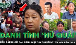 Chân dung ‘nữ quái’ cầm đầu nhóm dàn cảnh giật dây chuyền ở Liên Hoa Bảo Tháp
