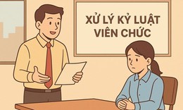 Đề xuất bỏ mức vi phạm 'đặc biệt nghiêm trọng' khi kỷ luật viên chức