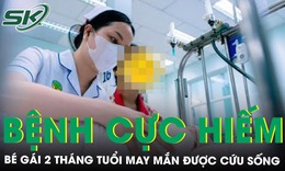 Cứu sống bé gái 2 tháng tuổi mắc u tuyến ức gây tràn dịch dưỡng chấp hiếm gặp