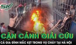 Cận cảnh pha giải cứu 'nghẹt thở' cả gia đình mắc kẹt trong vụ cháy tại Hà Nội