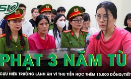 Cựu hiệu trưởng lãnh án 3 năm tù vì thu tiền học thêm 15.000 đồng/tiết từ 13 năm trước, ‘chênh’ 1 tỷ đồng