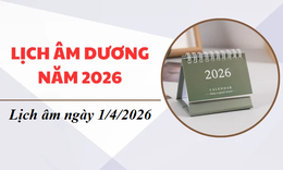 Lịch âm hôm nay 1/4 - Âm lịch 1/4 - Lịch vạn niên ngày 1/4/2026