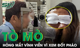 Mù hai mắt vĩnh viễn vì tò mò xem đốt pháo