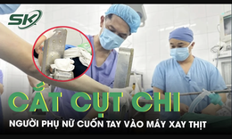 Tay cuốn vào máy xay thịt, người phụ nữ buộc phải cắt cụt chi để giữ mạng sống