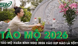 Tảo mộ xuân Bính Ngọ 2026 vào dịp nào là tốt, những điều kiêng kỵ cần tránh khi đi tảo mộ