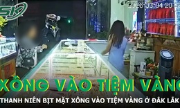 Thanh niên bịt mặt xông vào tiệm vàng ở Đắk Lắk, chủ tiệm hoảng hốt tri hô “cướp”