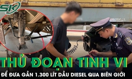 Hé lộ thủ đoạn tinh vi để đưa gần 1.300 lít dầu diesel qua biên giới